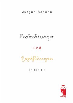 Beobachtungen und Erzählungen - Schöne, Jürgen