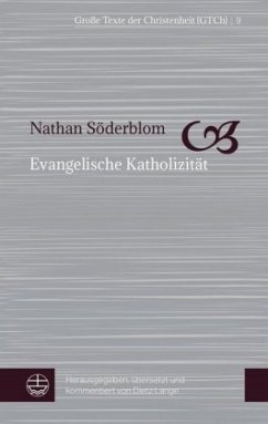 Evangelische Katholizität - Söderblom, Nathan