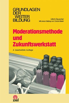 Moderationsmethode und Zukunftswerkstatt - Dauscher, Ulrich