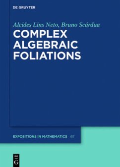 Complex Algebraic Foliations - Lins Neto, Alcides;Scárdua, Bruno