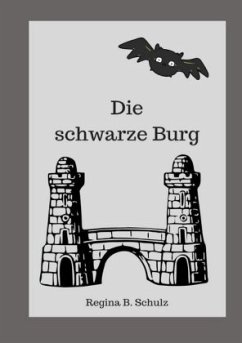 Die schwarze Burg - Schulz, Regina