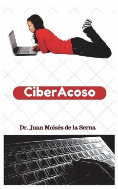 CiberAcoso: Cuando el acosador se introduce por el ordenador - de la Serna, Juan Moisés