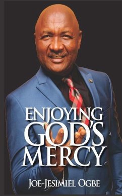 Enjoying God's Mercy - Ogbe, Joe-Jesimiel