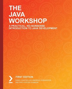 The Java Workshop - Cuartielles, David; Göransson, Andreas; Foster-Johnson, Eric