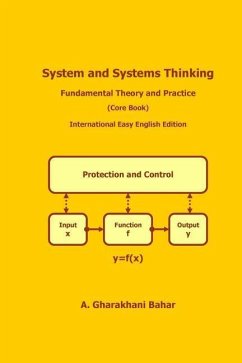 System and Systems Thinking - Fundamental Theory and Practice: (Core Book) - Gharakhani Bahar, A.