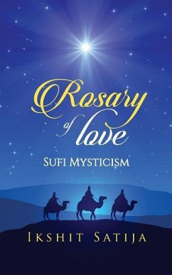 Rosary of Love: Sufi Mysticism - Satija, Ikshit