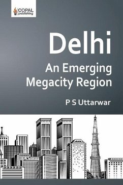 Delhi: An Emerging Megacity Region - Uttarwar, P. S.