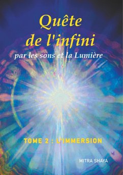 Quête de l'infini par les sons et la Lumière, Tome 2, L'Immersion - Shaya, Mitra