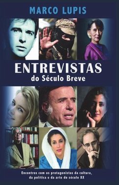 Entrevistas do Século Breve: Encontros com os protagonistas da cultura, da política e da arte do século XX - Lupis, Marco