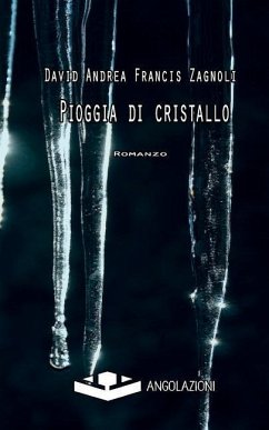 Pioggia di cristallo - Zagnoli, David Andrea Francis