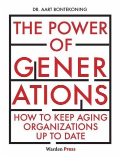 The Power of Generations: How to keep aging organizations up to date - Bontekoning, Aart
