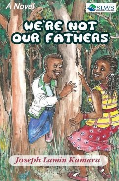 We're Not Our Fathers - Kamara, Joseph Lamin