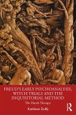 Freud's Early Psychoanalysis, Witch Trials and the Inquisitorial Method (eBook, ePUB) Freud's Early Psychoanalysis, Witch Trials and the Inquisitorial Method (eBook, ePUB)