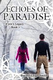 Echoes of Paradise (A'yen's Legacy, #7) (eBook, ePUB)