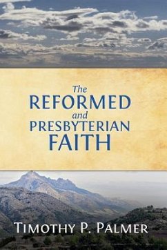 The Reformed and Presbyterian Faith: A View From Nigeria - Palmer, Timothy P.