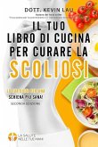 Il tuo libro di cucina per curare la scoliosi (2a edizione)