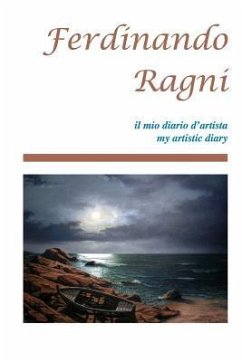 Ferdinando Ragni il mio diario d'artista - Marasà, Dino