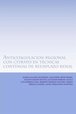 Anticoagulacion regional con citrato en técnicas contínuas de reemplazo renal - Ortin Freire, Alejandro; Ojados Munoz, Agueda; Moreno Aliaga, Salvador