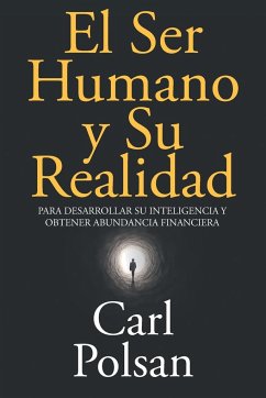 El Ser Humano y Su Realidad - Polsan, Carl