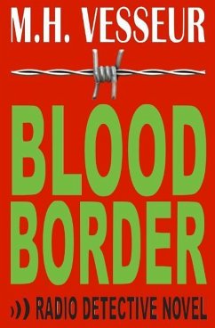 Blood Border: A Radio Detective - Vesseur, M. H.