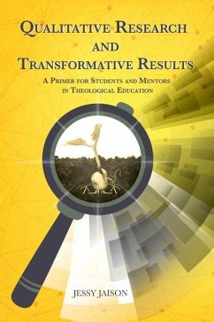 Qualitative Research and Transformative Results: A Primer for students and Mentors - Jaison, Jessy