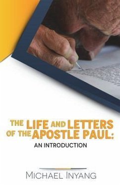 The Life and Letters of the Apostle Paul: An Introduction - Inyang, Michael