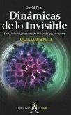 Dinámicas de lo invisible 2 : conocimiento para entender el mundo que no vemos