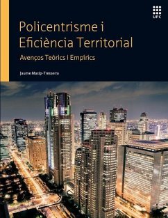 Policentrisme i Eficiència Territorial: Avenços Teòrics i Empírics - Masip-Tresserra, Jaume