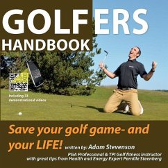 Golfers Handbook: Save your golf game and your LIFE! - Stevenson, Adam