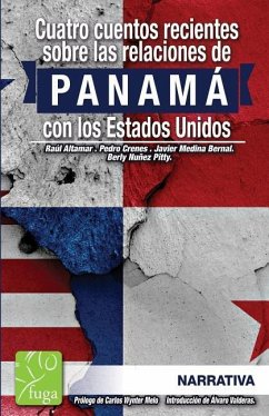 Cuatro cuentos recientes sobre la RELACION de PANAMA con los Estados Unidos - Crenes, Pedro; Medina, Javier; Nunez, Berly