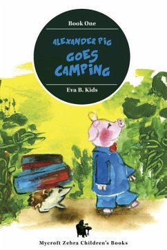 Alexander Pig Goes Camping - Kids, Eva B.