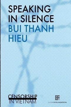 Speaking in silence: Censorship in Vietnam - Hieu, Bui Thanh