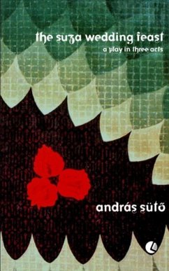 The Suza Wedding: A Play in Three Acts - Suto, Andras