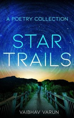 Star Trails: A Poetry Collection - Varun, Vaibhav