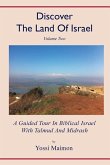 Discover The Land Of Israel: A Guided Tour In Biblical Israel With Talmud And Midrash