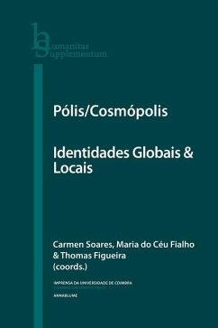 Pólis/Cosmópolis: Identidades Globais & Locais - Fialho, Maria Do Céu; Figueira, Thomas; Soares, Carmen