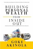 Building Personal Wealth From Inside Out: Attracting money, human & material resources the natural way