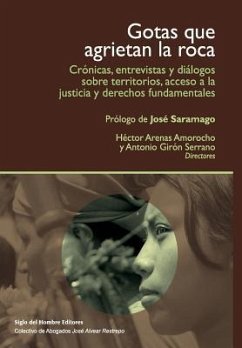 Gotas que agrietan la roca: Crónicas, entrevistas y diálogos sobre territorios y acceso a la justicia - Giron Serrano, Antonio; Arenas Amorocho, Hector