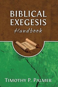 Biblical Exegesis Handbook - Palmer, Timothy P.