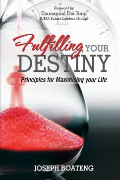 Fulfilling Your Destiny: Principles for Maximising Your Life - Boateng, Joseph