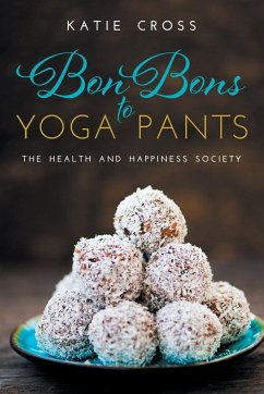 Bon Bons to Yoga Pants - Cross, Katie