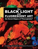 The BLACK LIGHT and Fluorescent Art: the Social Stigma of &quote;Fluorophobia&quote;