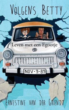 Volgens Betty: Leven met een egootje - Griendt, E. E. van der