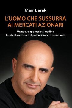 L'uomo Che Sussurra Al Mercati Azionari - Barak, Meir