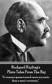 Rudyard Kipling's Plain Tales From The Raj: &quote;A woman's guess is much more accurate than a man's certainty.&quote;
