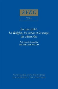 Jacques Jubé, La Religion, Les Murs Et Les Usages Des Moscovites - Mervaud, Michel