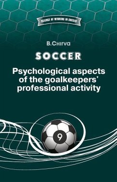 SOCCER. Psychological aspects of the goalkeepers' professional activity. - Chirva, Boris