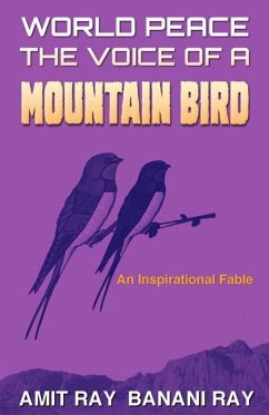 World Peace: The Voice of a Mountain Bird - Ray, Banani; Ray, Amit