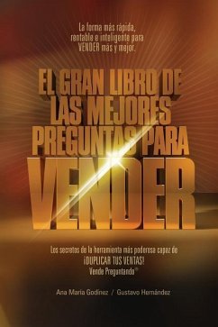 Ventas: Las Mejores PREGUNTAS para VENDER; Como Aumentar las VENTAS de forma DIFERENTE. La formula mas rapida, rentable e INFA - Godinez Gonzalez, Ana Maria; Hernandez Moreno, Gustavo Rogelio