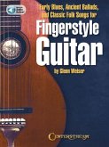 Early Blues, Ancient Ballads and Classic Folk Songs for Fingerstyle Guitar